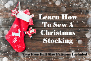 Learn How To Sew A Christmas Stocking