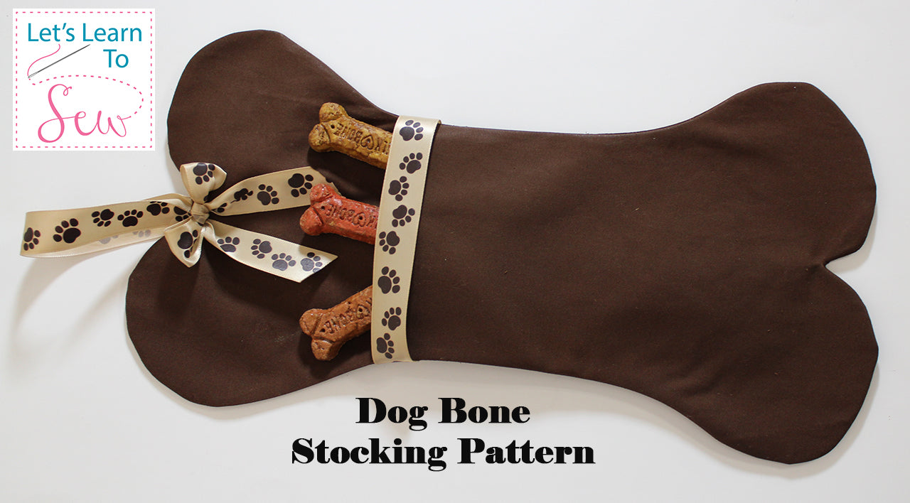Dog Bone Christmas Stocking Pattern – Let's Learn To Sew dog-bone-christmas-stocking-pattern-let-s-learn-to-sew